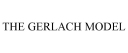 THE GERLACH MODEL trademark