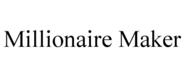 MILLIONAIRE MAKER trademark