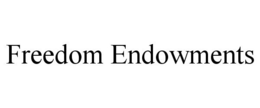 FREEDOM ENDOWMENTS trademark