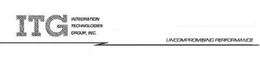 ITG INTEGRATION TECHNOLOGIES GROUP, INC.UNCOMPROMISING PERFORMANCE trademark