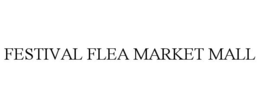 FESTIVAL FLEA MARKET MALL trademark