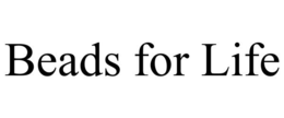 BEADS FOR LIFE trademark
