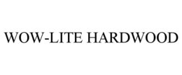 WOW-LITE HARDWOOD trademark