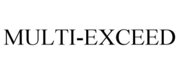 MULTI-EXCEED trademark