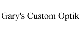 GARY'S CUSTOM OPTIK trademark