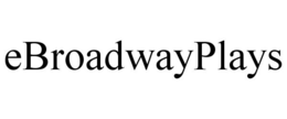 EBROADWAYPLAYS trademark