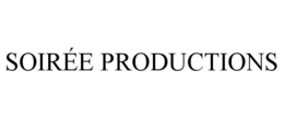 SOIRÉE PRODUCTIONS trademark