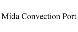 MIDA CONVECTION PORT trademark