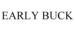 EARLY BUCK trademark
