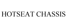 HOTSEAT CHASSIS trademark
