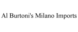 AL BURTONI'S MILANO IMPORTS trademark