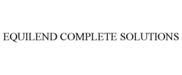 EQUILEND COMPLETE SOLUTIONS trademark