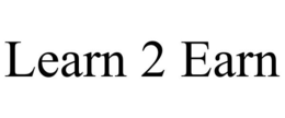 LEARN 2 EARN trademark