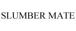 SLUMBER MATE trademark