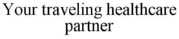 YOUR TRAVELING HEALTHCARE PARTNER trademark