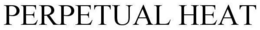 PERPETUAL HEAT trademark