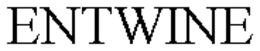 ENTWINE trademark