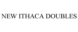 NEW ITHACA DOUBLES trademark