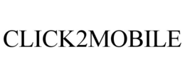 CLICK2MOBILE trademark