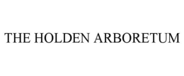 THE HOLDEN ARBORETUM trademark
