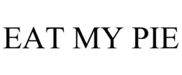 EAT MY PIE trademark