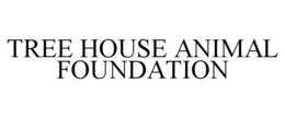 TREE HOUSE ANIMAL FOUNDATION trademark