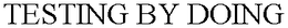 TESTING BY DOING trademark