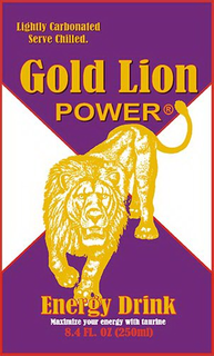 GOLD LION POWER ENERGY DRINK LIGHTLY CARBONATED SERVE CHILLED. MAXIMIZE YOUR ENERGY WITH TAURINE trademark