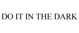 DO IT IN THE DARK trademark