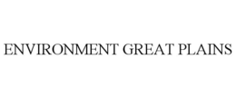 ENVIRONMENT GREAT PLAINS trademark
