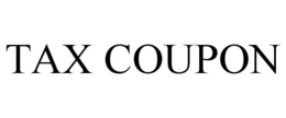 TAX COUPON trademark