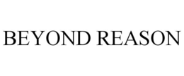 BEYOND REASON trademark
