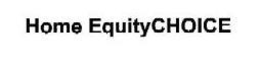 HOME EQUITYCHOICE trademark