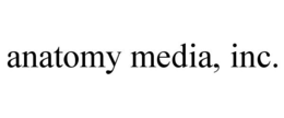 ANATOMY MEDIA, INC. trademark