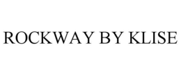 ROCKWAY BY KLISE trademark