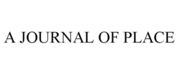 A JOURNAL OF PLACE trademark