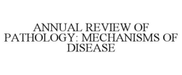 ANNUAL REVIEW OF PATHOLOGY: MECHANISMS OF DISEASE trademark