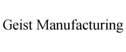 GEIST MANUFACTURING trademark