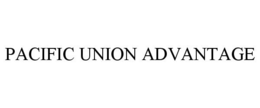 PACIFIC UNION ADVANTAGE trademark