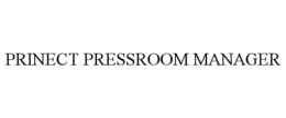PRINECT PRESSROOM MANAGER trademark