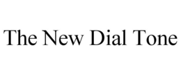 THE NEW DIAL TONE trademark