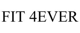 FIT 4EVER trademark