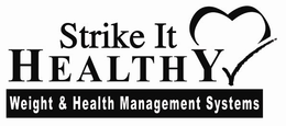 STRIKE IT HEALTHY WEIGHT & HEALTH MANAGEMENT SYSTEMS trademark
