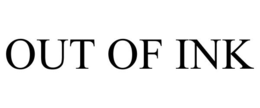 OUT OF INK trademark