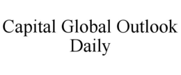 CAPITAL GLOBAL OUTLOOK DAILY trademark