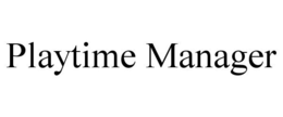 PLAYTIME MANAGER trademark