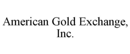 AMERICAN GOLD EXCHANGE, INC. trademark