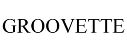 GROOVETTE trademark