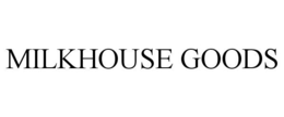 MILKHOUSE GOODS trademark
