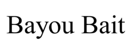 BAYOU BAIT trademark